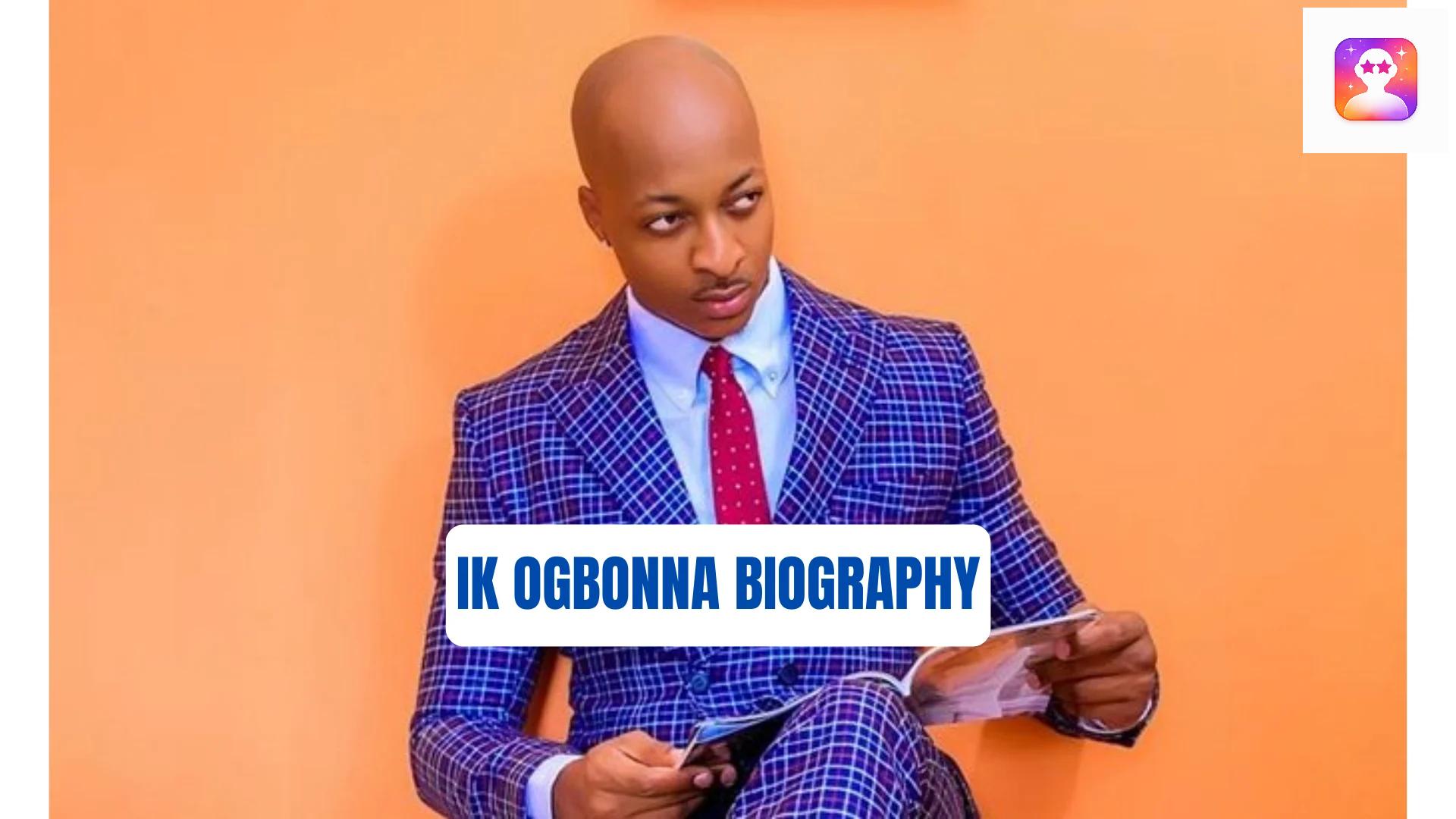 IK Ogbonna Biography: Age, Movies, Net Worth, State of Origin, Wife